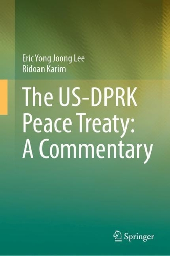 Бумажная книга «The US-DPRK Peace Treaty: A Commentary», авторов Эрик Йонг Джун Ли, Ридоан Карим - фото №1