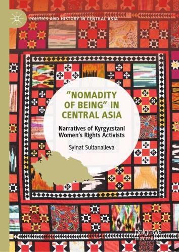 Бумажная книга «”Nomadity of Being” in Central Asia: Narratives of Kyrgyzstani Women’s Rights Activists», автор Сиинат Султаналиева - фото №1