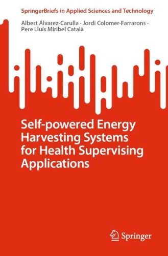 [object Object] «Self-powered Energy Harvesting Systems for Health Supervising Applications», авторів Альберт Альварес-Карулла, Йорді Коломер-Фарраронс, Пере Луїс Мірібель Катала - фото №1