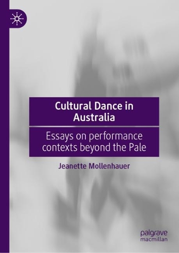 Бумажная книга «Cultural Dance in Australia: Essays on performance contexts beyond the Pale», автор Жанетт Молленхауэр - фото №1