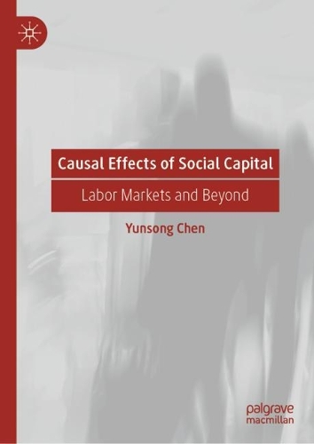 Паперова книга «Causal Effects of Social Capital: Labor Markets and Beyond», автор Юнсонг Чен - фото №1