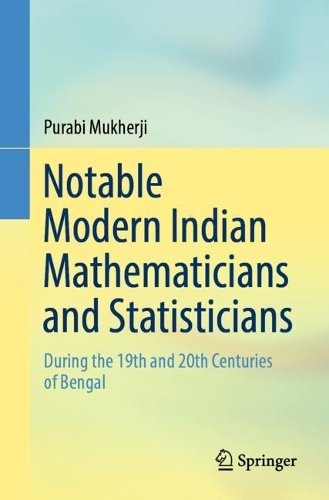 Паперова книга «Notable Modern Indian Mathematicians and Statisticians: During the 19th and 20th Centuries of Bengal», автор Пурабі Мукерджі - фото №1