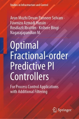 [object Object] «Optimal Fractional-order Predictive PI Controllers: For Process Control Applications with Additional Filtering», авторів Арун Можі Деван Паннір Селвам, Фавнізу Азмаді Хусін, Кішор Бінгі, Нагараджапандян М., Росдіазлі Ібрагім - фото №1
