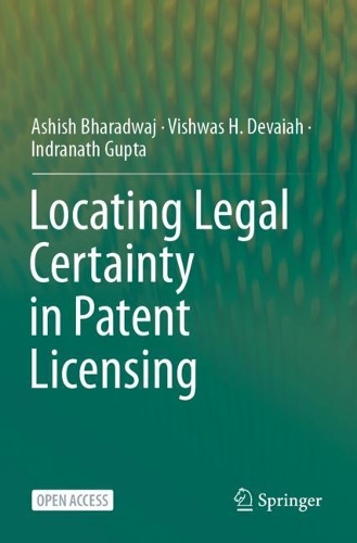 Бумажная книга «Locating Legal Certainty in Patent Licensing», авторов Ашиш Бхарадвадж, Индранатх Гупта, Вишвас Х. Девайя - фото №1