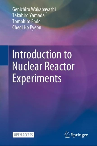 [object Object] «Introduction to Nuclear Reactor Experiments», авторів Чхоль Хо Пхьон, Генічіро Вакабаяші, Такахіро Ямада, Томохіро Ендо - фото №1