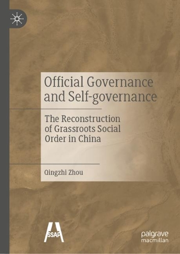 Бумажная книга «Official Governance and Self-governance: The Reconstruction of Grassroots Social Order in China», автор Цинчжи Чжоу - фото №1