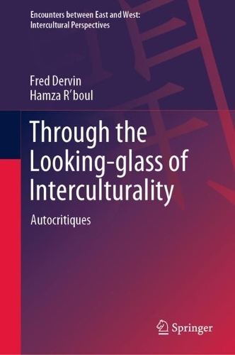Бумажная книга «Through the Looking-glass of Interculturality: Autocritiques», авторов Фред Дервин, Хамза Р'бул - фото №1