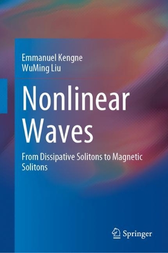 Паперова книга «Nonlinear Waves: From Dissipative Solitons to Magnetic Solitons», авторів Еммануель Кенгне, Ву-Мінг Лю - фото №1