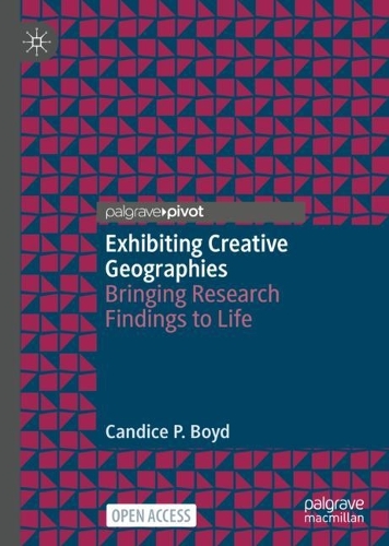 Паперова книга «Exhibiting Creative Geographies: Bringing Research Findings to Life», автор Кендіс П. Бойд - фото №1