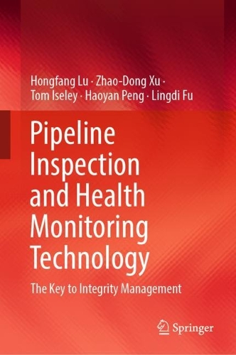 [object Object] «Pipeline Inspection and Health Monitoring Technology: The Key to Integrity Management», авторів Хаоян Пенг, Хунфан Лу, Лінгді Фу, Том Іслі, Чжао Дун Сюй - фото №1