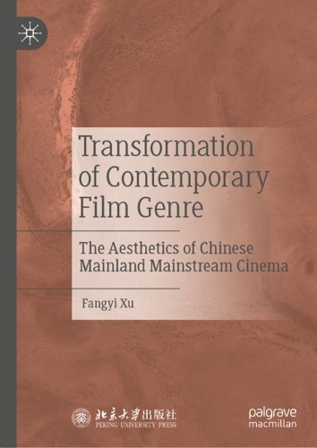 Бумажная книга «Transformation of Contemporary Film Genre: The Aesthetics of Chinese Mainland Mainstream Cinema», автор Фаньи Сюй - фото №1