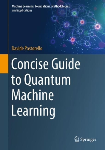 [object Object] «Concise Guide to Quantum Machine Learning», автор Давіде Пасторелло - фото №1