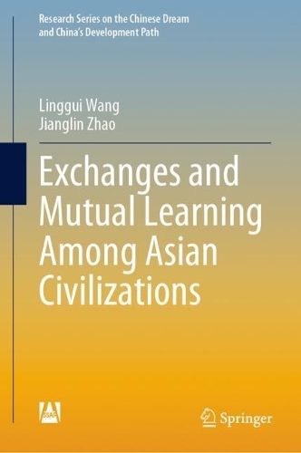 Бумажная книга «Exchanges and Mutual Learning Among Asian Civilizations», автор Цзянлинь Чжао - фото №1