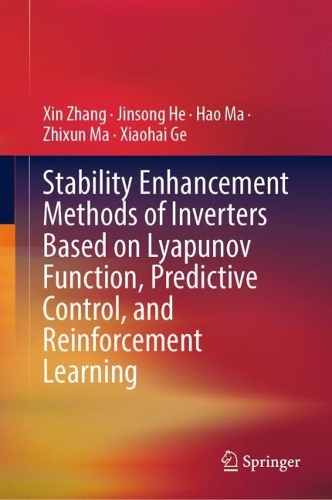 Паперова книга «Stability Enhancement Methods of Inverters Based on Lyapunov Function, Predictive Control, and Reinforcement Learning», авторів Хао Ма, Цзіньсун Хе, Сяохай Ге, Сінь Чжан, Чжишунь Ма - фото №1