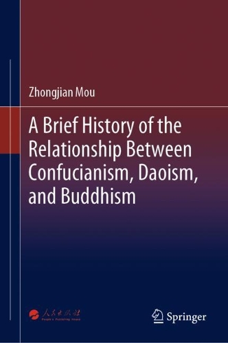 Бумажная книга «A Brief History of the Relationship Between Confucianism, Daoism, and Buddhism», автор Чжунцзянь Моу - фото №1