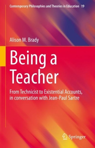 Паперова книга «Being a Teacher: From Technicist to Existential Accounts, in conversation with Jean-Paul Sartre», автор Елісон М. Брейді - фото №1