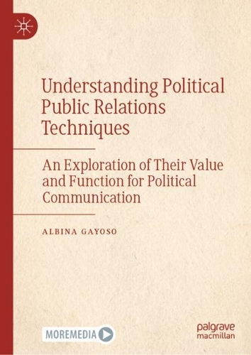 Бумажная книга «Understanding Political Public Relations Techniques: An Exploration of Their Value and Function for Political Communication», автор Альбина Гайозо - фото №1