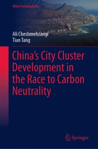 Бумажная книга «China’s City Cluster Development in the Race to Carbon Neutrality», авторов Али Чешмехзанги, Тянь Тэнг - фото №1