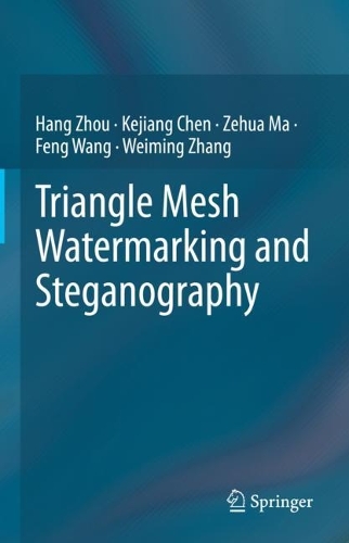 Паперова книга «Triangle Mesh Watermarking and Steganography», авторів Фен Ван, Ханг Чжоу, Кецзян Чен, Веймін Чжан, Зехуа Ма - фото №1