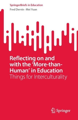 [object Object] «Reflecting on and with the ‘More-than-Human’ in Education: Things for Interculturality», авторов Фред Дервин, Мэй Юань - фото №1