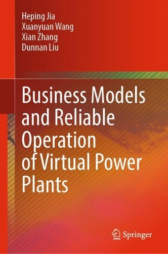 Паперова книга «Business Models and Reliable Operation of Virtual Power Plants», авторів Дуннан Лю, Хепін Цзя, Сянь Чжан, Сюаньюань Ван - фото №1