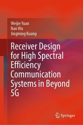 Бумажная книга «Receiver Design for High Spectral Efficiency Communication Systems in Beyond 5G», авторов Цзинмин Куан, Нан Ву, Вэйцзе Юань - фото №1