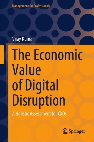 Бумажная книга «The Economic Value of Digital Disruption: A Holistic Assessment for CXOs», автор Виджай Кумар - фото №1