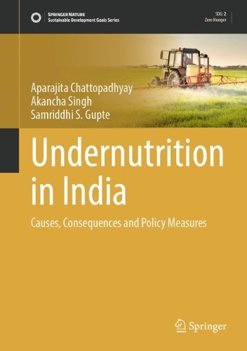 Бумажная книга «Undernutrition in India: Causes, Consequences and Policy Measures», авторов Аканча Сингх, Апараджита Чаттопадхьяй, Самридди С. Гупте - фото №1