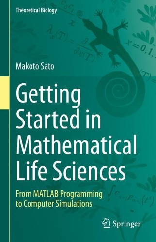 [object Object] «Getting Started in Mathematical Life Sciences: From MATLAB Programming to Computer Simulations», автор Макото Сато - фото №1