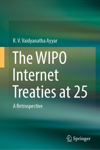 Бумажная книга «The WIPO Internet Treaties at 25: A Retrospective», автор Р. В. Вайдьянатха Айяр - фото №1