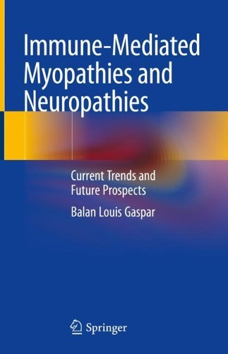 Бумажная книга «Immune-Mediated Myopathies and Neuropathies: Current Trends and Future Prospects», автор Балан Луис Гаспар - фото №1