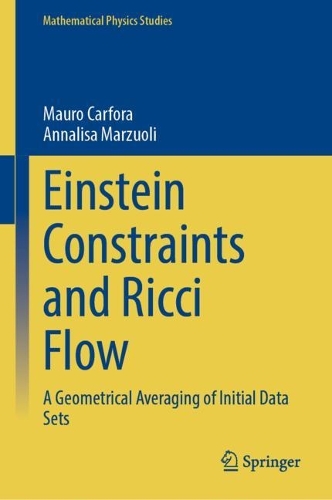 [object Object] «Einstein Constraints and Ricci Flow: A Geometrical Averaging of Initial Data Sets», авторів Анналіза Марцуолі, Мауро Карфора - фото №1