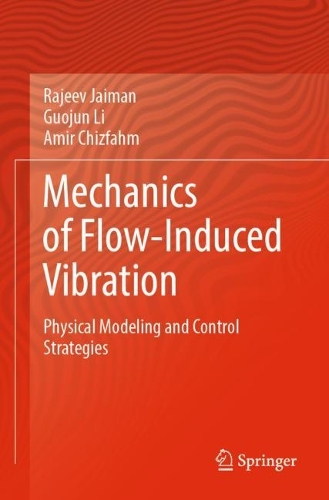 [object Object] «Mechanics of Flow-Induced Vibration: Physical Modeling and Control Strategies», авторів Амір Чизфахм, Гуоцзюнь Лі, Раджив Джайман - фото №1