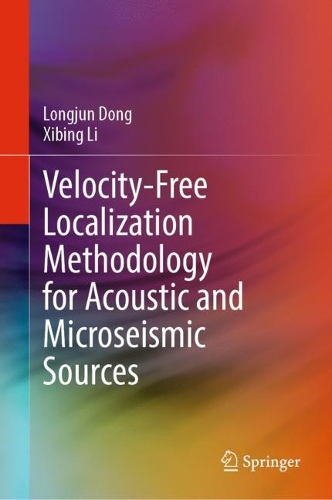 Бумажная книга «Velocity-Free Localization Methodology for Acoustic and Microseismic Sources», авторов Лонгджун Донг, Сибин Ли - фото №1