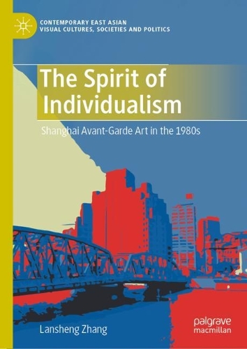 Бумажная книга «The Spirit of Individualism: Shanghai Avant-Garde Art in the 1980s», автор Ланьшэн Чжан - фото №1
