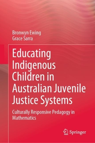 Паперова книга «Educating Indigenous Children in Australian Juvenile Justice Systems: Culturally Responsive Pedagogy in Mathematics», авторів Бронвін Юінг, Грейс Сарра - фото №1
