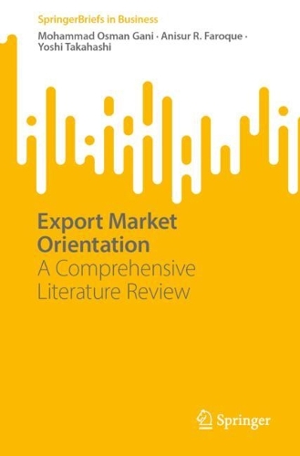 Бумажная книга «Export Market Orientation: A Comprehensive Literature Review», авторов Анисур Р. Фарок, Мохаммад Осман Гани, Йоси Такахаси - фото №1