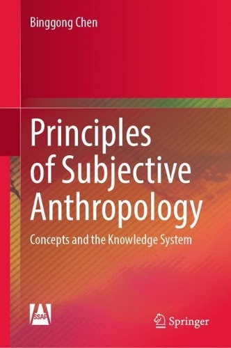 Бумажная книга «Principles of Subjective Anthropology: Concepts and the Knowledge System», автор Бингун Чэнь - фото №1