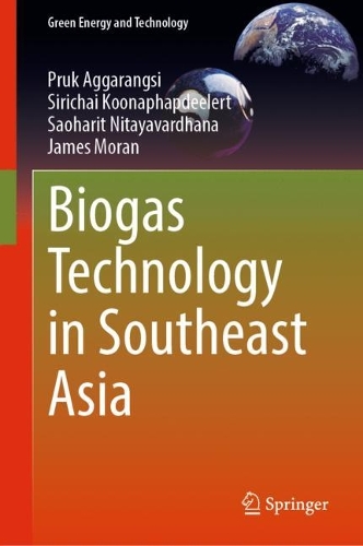 Бумажная книга «Biogas Technology in Southeast Asia», авторов Джеймс Моран, Прук Аггарангси, Саохарит Нитаявардхана, Сиричай Кунапхапдеерт - фото №1