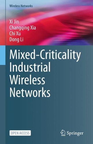 Бумажная книга «Mixed-Criticality Industrial Wireless Networks», авторов Чанцин Ся, Чи Сюй, Донг Ли, Си Цзинь - фото №1