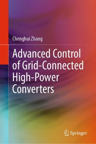 Бумажная книга «Advanced Control of Grid-Connected High-Power Converters», автор Чэнхуэй Чжан - фото №1