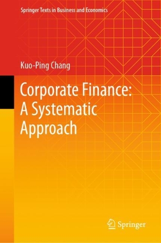 Бумажная книга «Corporate Finance: A Systematic Approach», автор Куо-Пин Чанг - фото №1