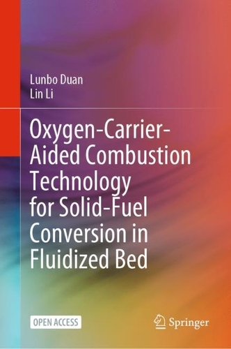 Паперова книга «Oxygen-Carrier-Aided Combustion Technology for Solid-Fuel Conversion in Fluidized Bed», авторів Лінь Лі, Лунбо Дуань - фото №1