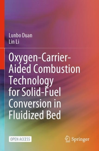 Бумажная книга «Oxygen-Carrier-Aided Combustion Technology for Solid-Fuel Conversion in Fluidized Bed», авторов Линь Ли, Лунбо Дуань - фото №1
