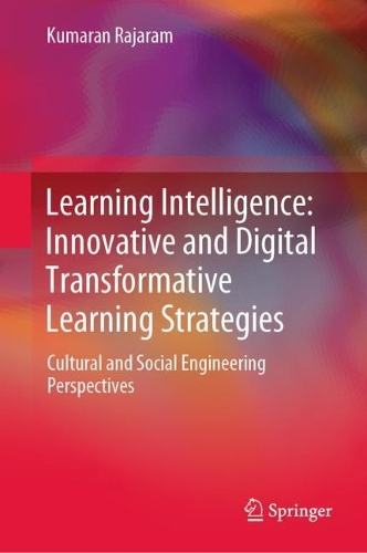 Бумажная книга «Learning Intelligence: Innovative and Digital Transformative Learning Strategies: Cultural and Social Engineering Perspectives», автор Кумаран Раджарам - фото №1