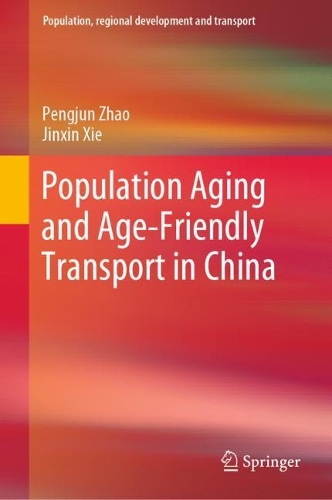Паперова книга «Population Aging and Age-Friendly Transport in China», авторів Цзіньсінь Сі, Пенцзюнь Чжао - фото №1
