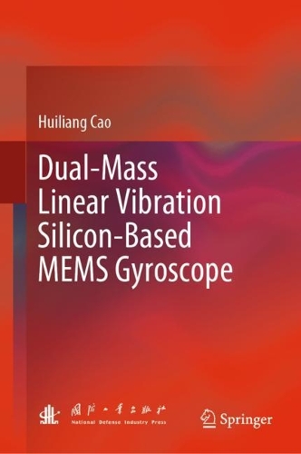Бумажная книга «Dual-Mass Linear Vibration Silicon-Based MEMS Gyroscope», автор Хуйлян Цао - фото №1