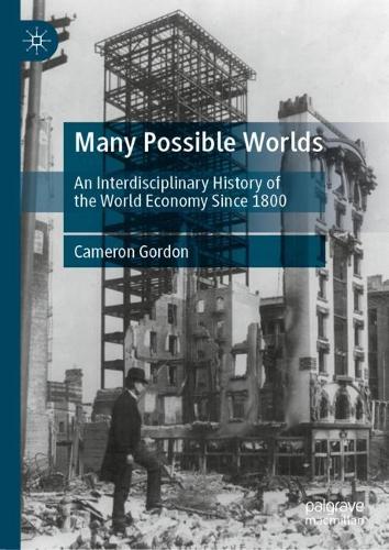 Бумажная книга «Many Possible Worlds: An Interdisciplinary History of the World Economy Since 1800», автор Камерон Гордон - фото №1