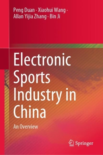 Бумажная книга «Electronic Sports Industry in China: An Overview», авторов Аллан Ицзя Чжан, Бин Цзи, Пенг Дуань, Сяохуэй Ван - фото №1