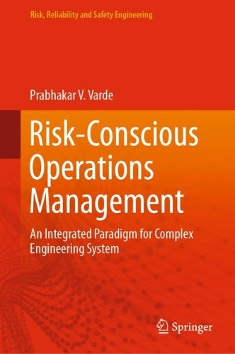 [object Object] «Risk-Conscious Operations Management: An Integrated Paradigm for Complex Engineering System», автор Прабхакар В. Варде - фото №1